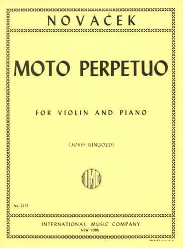 Novacek, Ottokar - Moto Perpetuo - for Violin and Piano - Edited by Josef Gingold - International Music Company