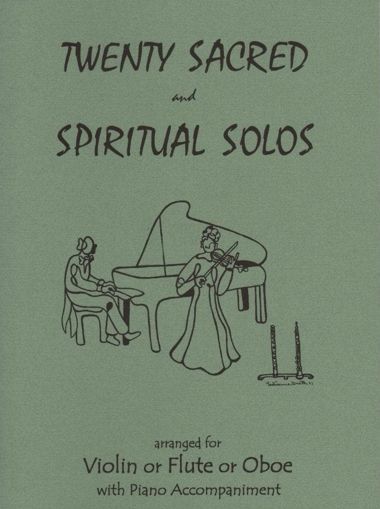 20 Sacred and Spiritual Solos - Violin (or Flute or Oboe) and Piano - arranged by Daniel Kelley - Last Resort Music