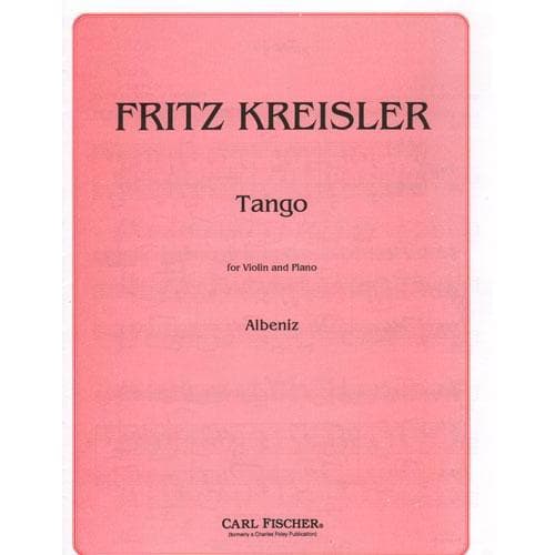 Albeniz, Isaac - Tango - Violin and Piano - arranged by Fritz Kreisler - Carl Fischer Edition