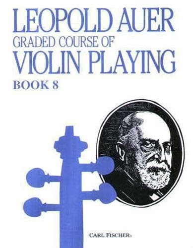 Auer, Leopold - Graded Course of Violin Playing - Book 8 for Violin - edited by Saenger - Fischer Edition