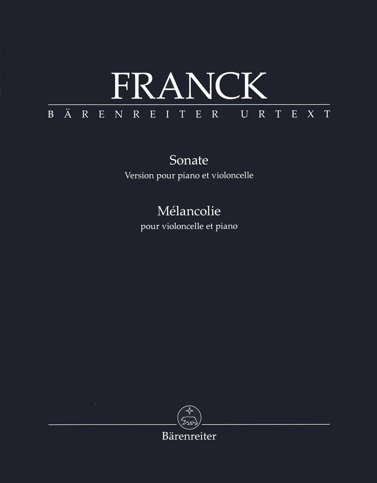 Franck, Cesar - Sonata and Melancolie - for Cello and Piano - edited by Woodfull-Harris - Barenreiter URTEXT