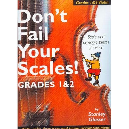 Glasser, Stanley - Don't Fail Your Scales! Grades 1 and 2 - Violin and Piano - Bosworth Edition