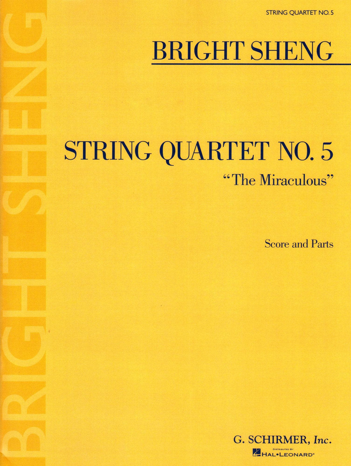 Sheng, Bright - String Quartet No. 5, "The Miraculous" - for 2 Violins, Viola, and Cello - G Schirmer Edition