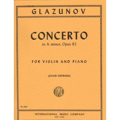 Glazunov, Alexander - Concerto in a minor, Op 82 - Violin and Piano - edited by David Oistrakh - International Edition