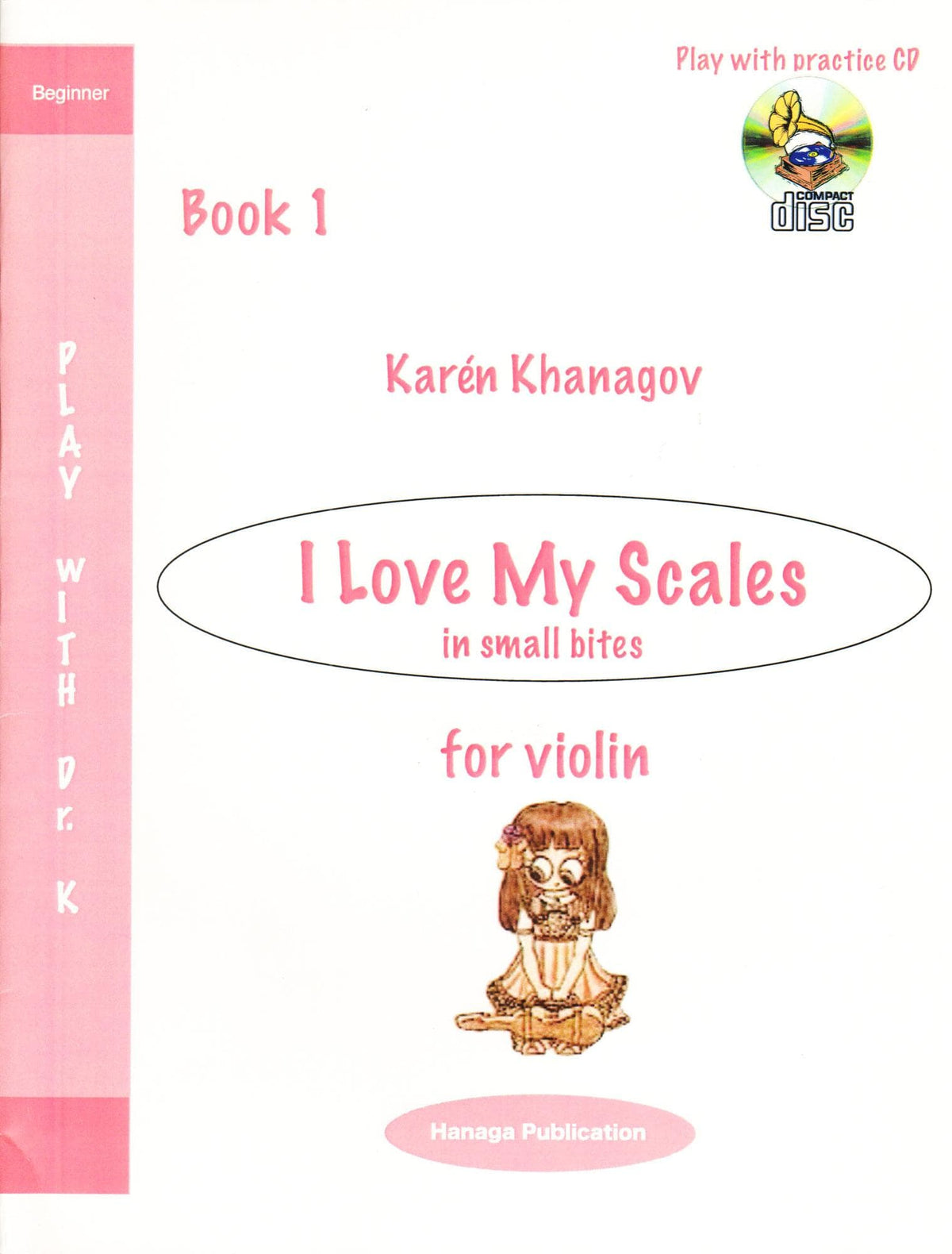 I Love My Scales in Small Bites - for Violin - by Karén Khanagov - Hanaga Publication