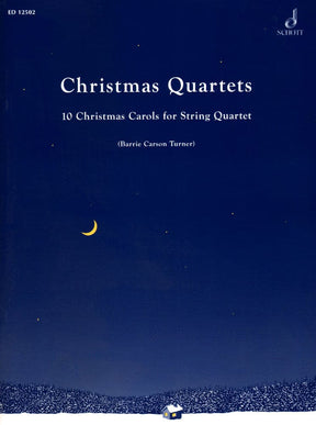 Turner, Barrie Carson - Christmas Quartets - 10 Christmas Carols for String Quartets -  Published by Schott Music