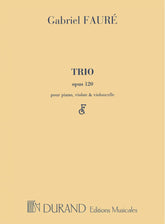 Fauré, Gabriel - Piano Trio in d minor, Op 120 - Violin, Cello, and Piano - Editions Durand