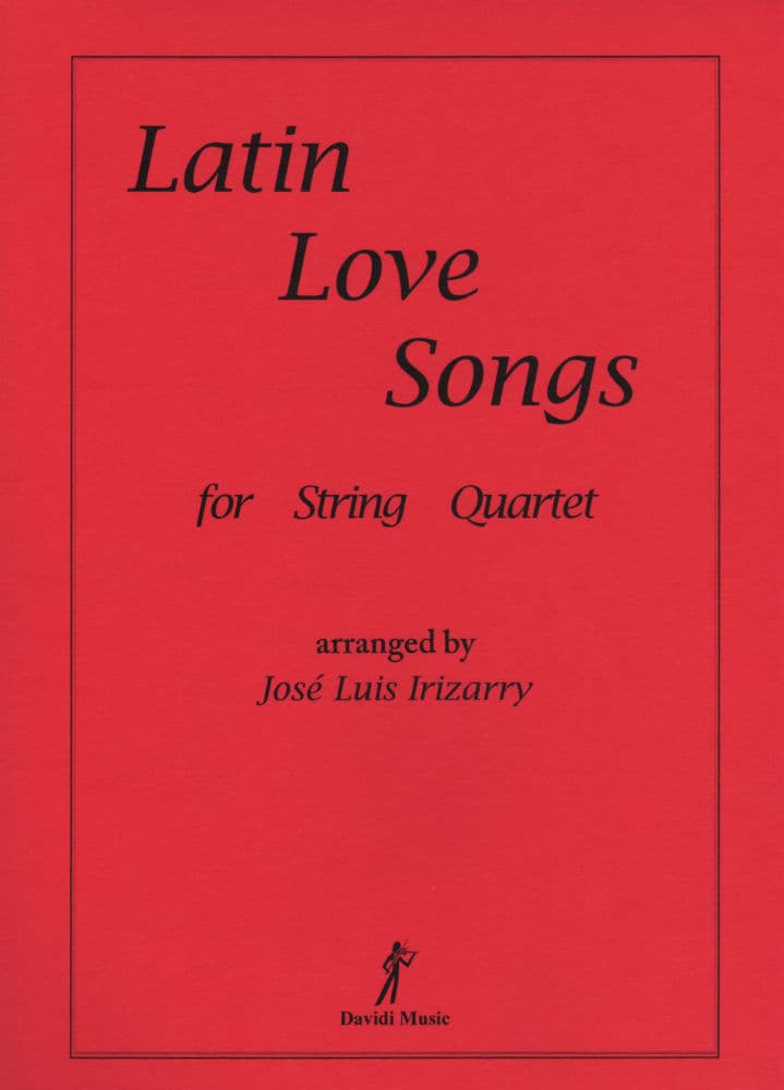 Latin Love Songs for String Quartet - arranged by José Luis Irizarry - Davidi Music