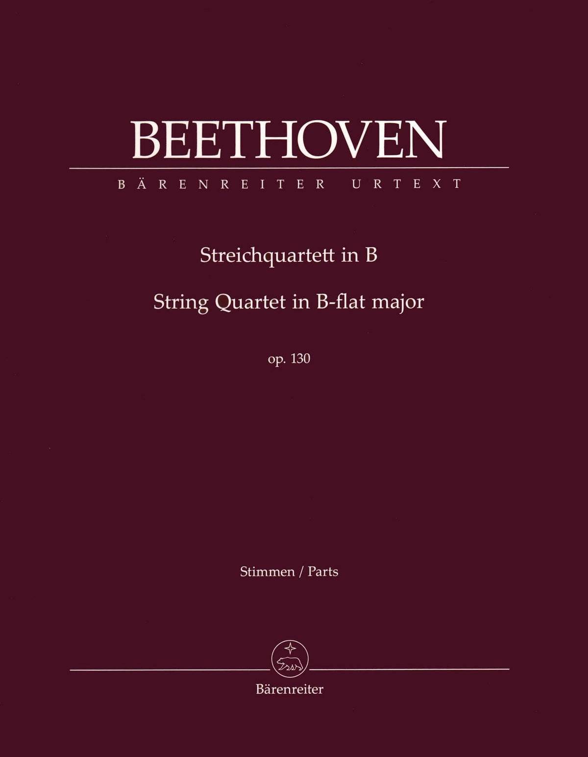 Beethoven, Ludwig - String Quartet in B-flat Major, Op 130 - Parts ONLY - edited by Jonathan Del Mar - Barenreiter URTEXT