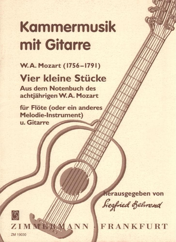 Mozart, WA - Four Little Pieces, K 15 - Flute (or Violin) and Guitar - edited by Siegfried Behrend - Musikverlag Zimmermann (Peters)