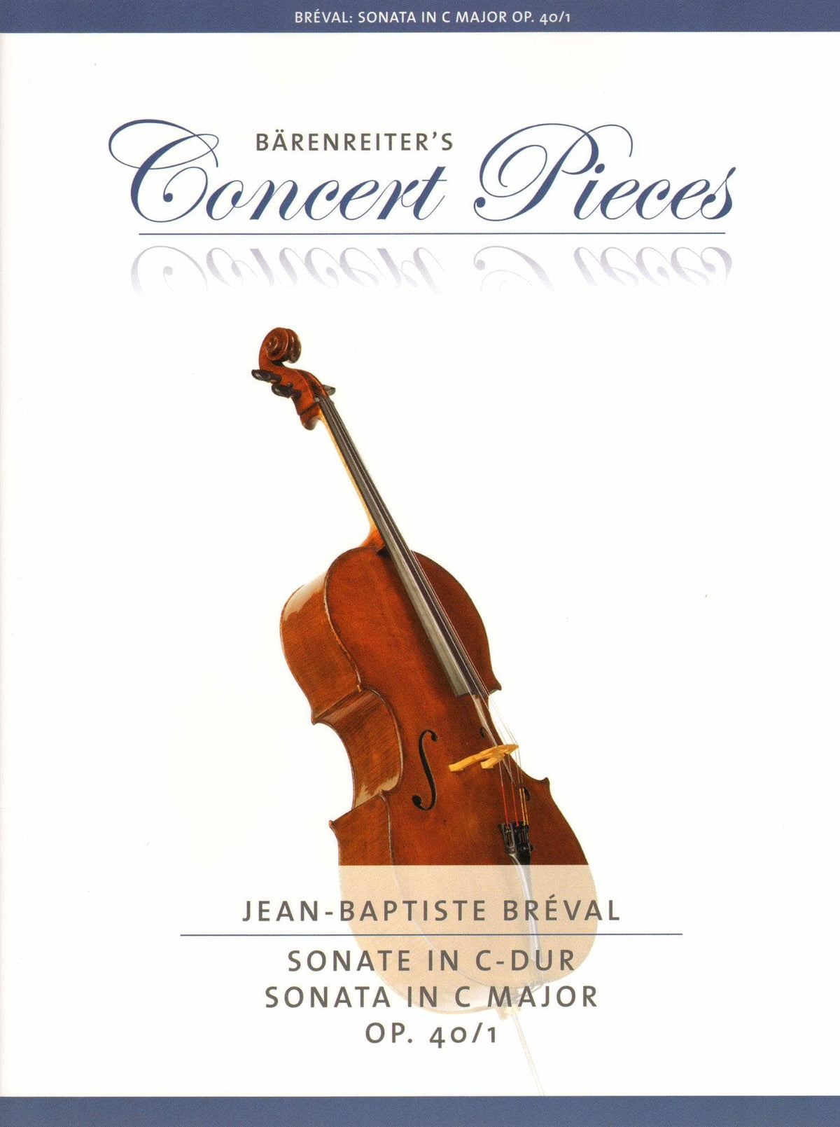 Breval, Jean Baptiste - Sonata in C Major Op 40 - for Cello and Piano - edited by Christoph Sassmannshaus - Barenreiter's Concert Pieces