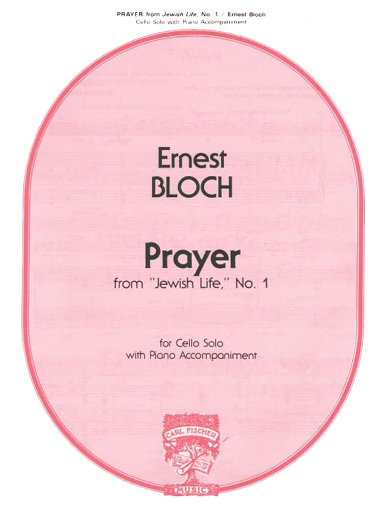 Bloch, Ernest - Prayer ( No 1 from Jewish Life ) for Cello and Piano - Arranged by Kindler - Fischer Edition