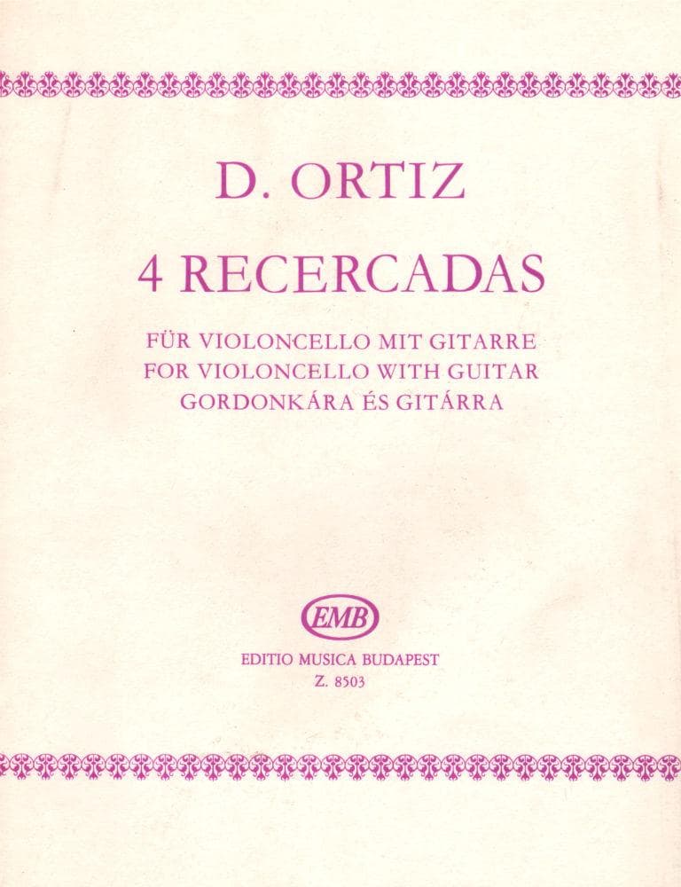 Ortiz, Diego - Four Recercadas For Cello and Guitar Published by Editio Musica Budapest
