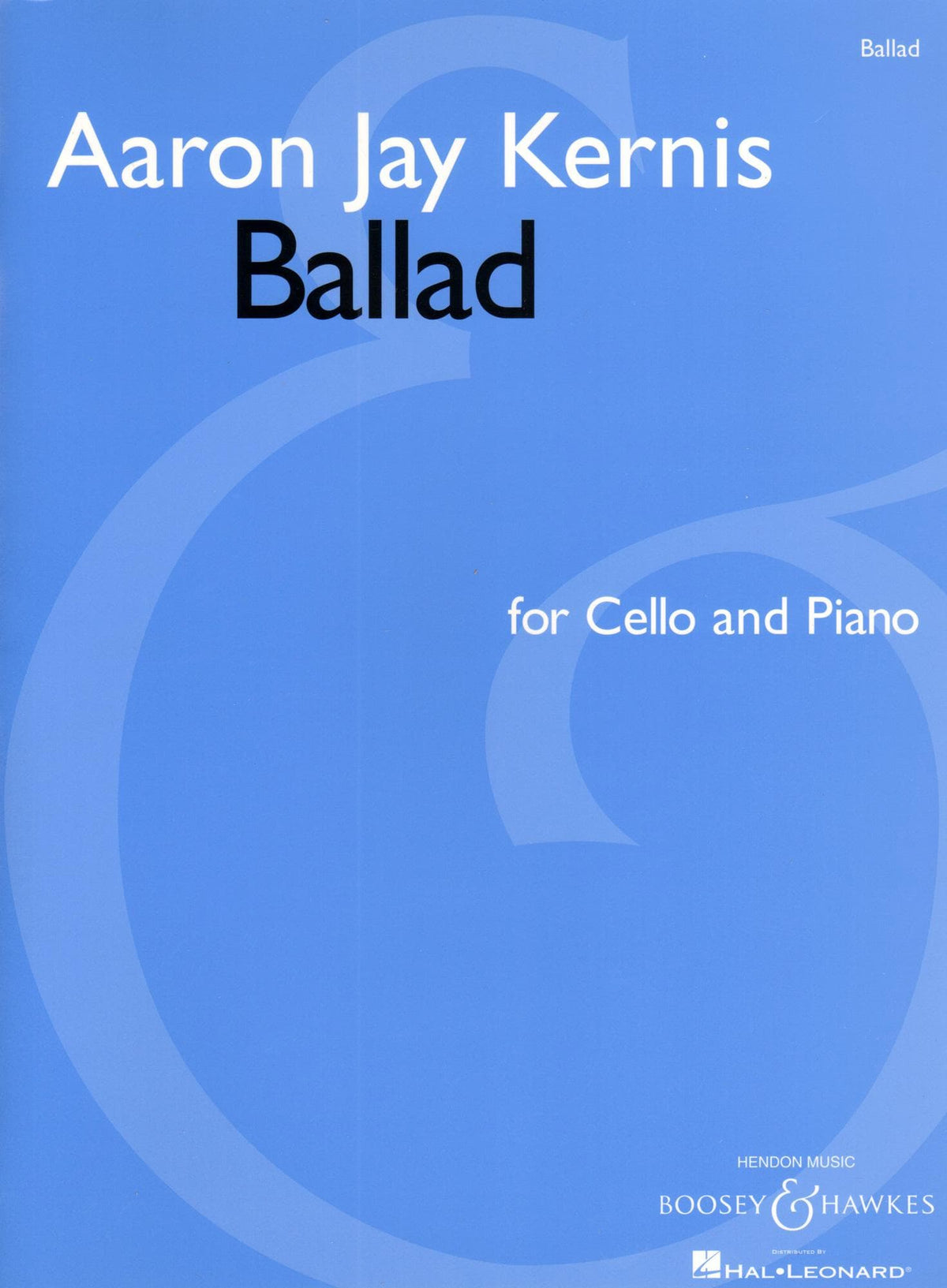 Kernis, Aaron Jay - Ballad - Cello and Piano - Boosey & Hawkes Edition