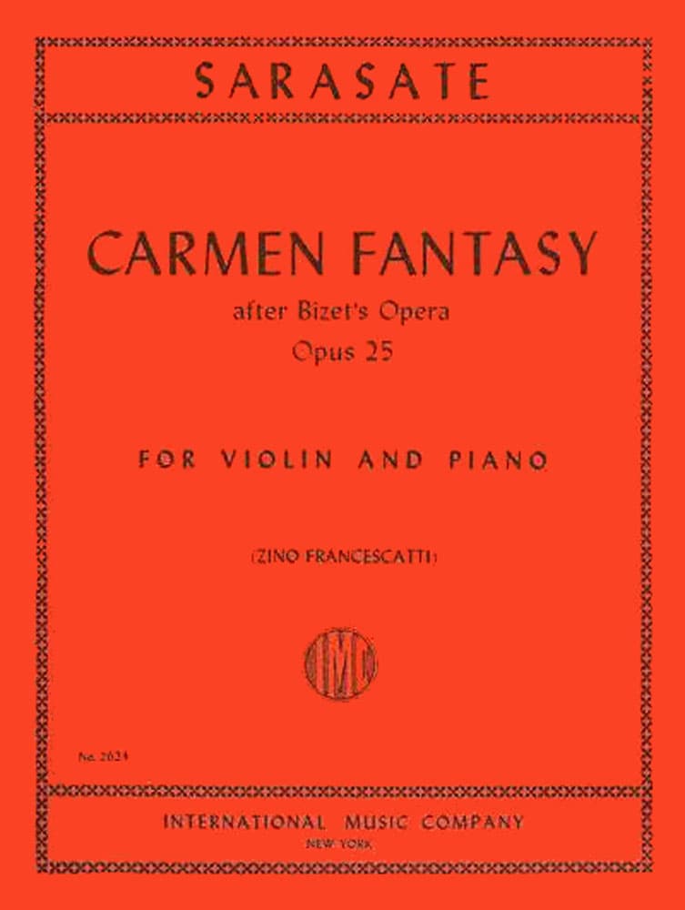 Sarasate, Pablo - Carmen Fantasy, Op 25 - Violin and Piano - edited by Zino Francescatti - International Music Company
