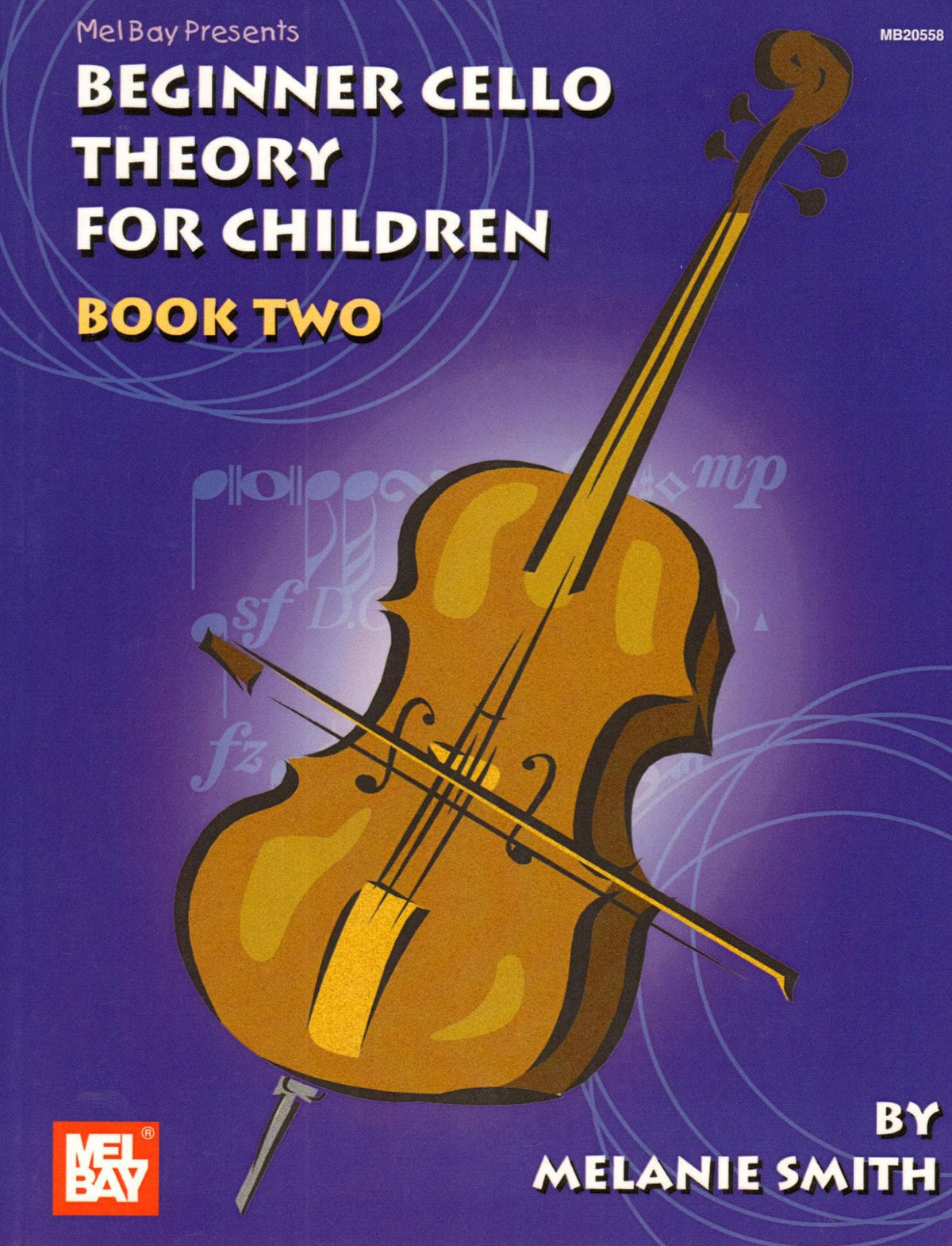 Beginner Cello Theory for Children - Book 2 by Melanie Smith - Mel Bay Publication