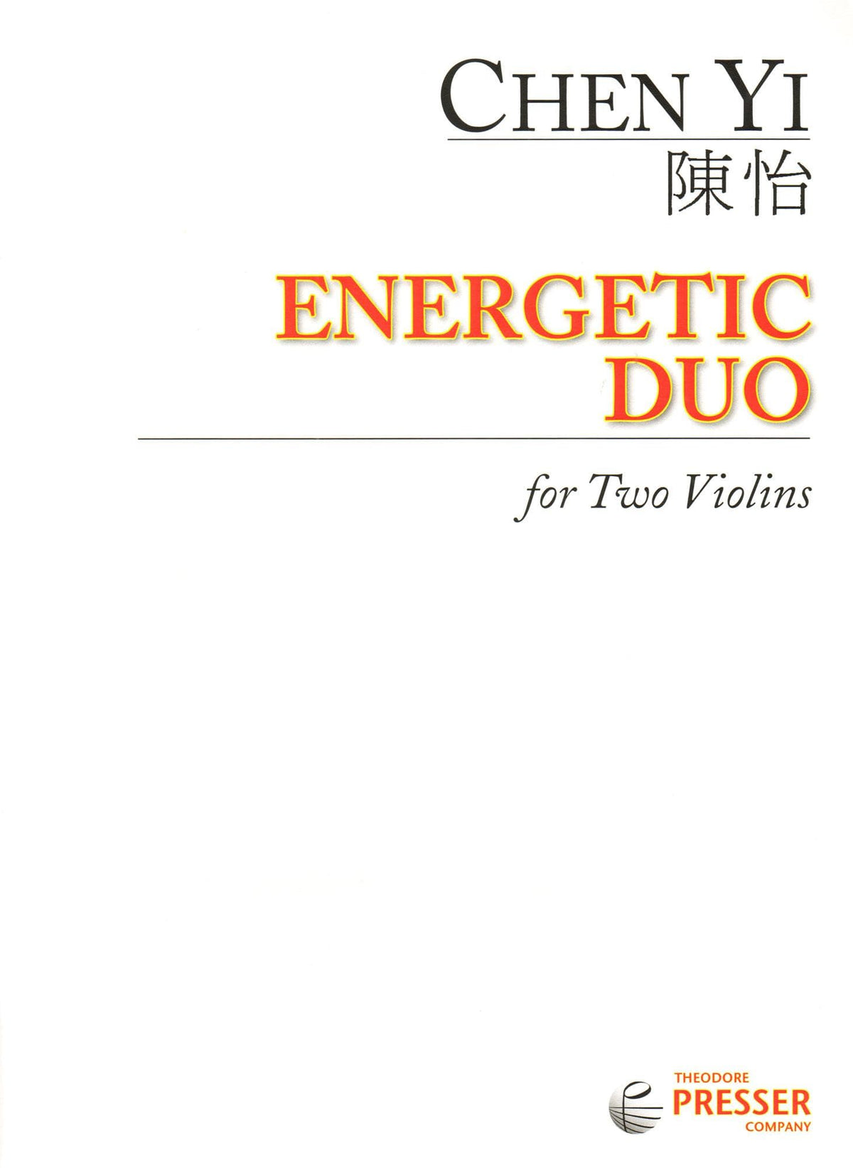 Chen Yi - Energetic Duo - for Two Violins - Theodore Presser Company