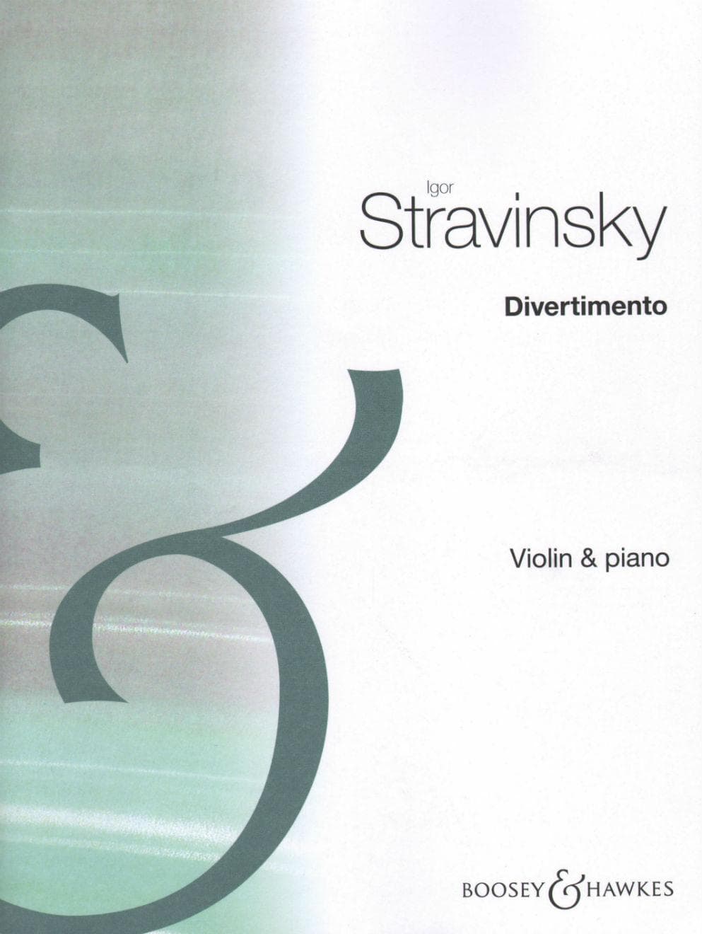 Stravinsky, Igor - Divertimento For Violin and Piano Published by Boosey & Hawkes