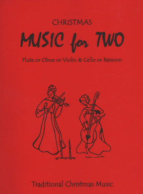 Music for Two: Traditional Christmas Music - Violin and Cello - arranged by Daniel Kelley - Last Resort Music