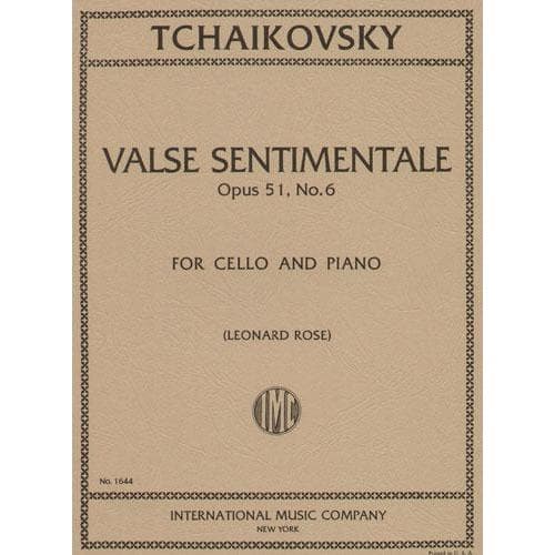 Tchaikovsky, Pyotr Ilyich - Valse Sentimentale Op 51 , No 6 For Cello and Piano Edited by Leonard Rose Published by International Music Company