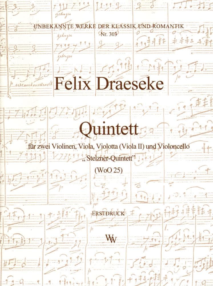 Draeseke, Felix - Quintet in A major, WoO 25 ("Stelzner-Quintett") - Two Violins, Viola, Violotta, and Cello - edited by Udo R Follert - Verlag Walter Wollenweber