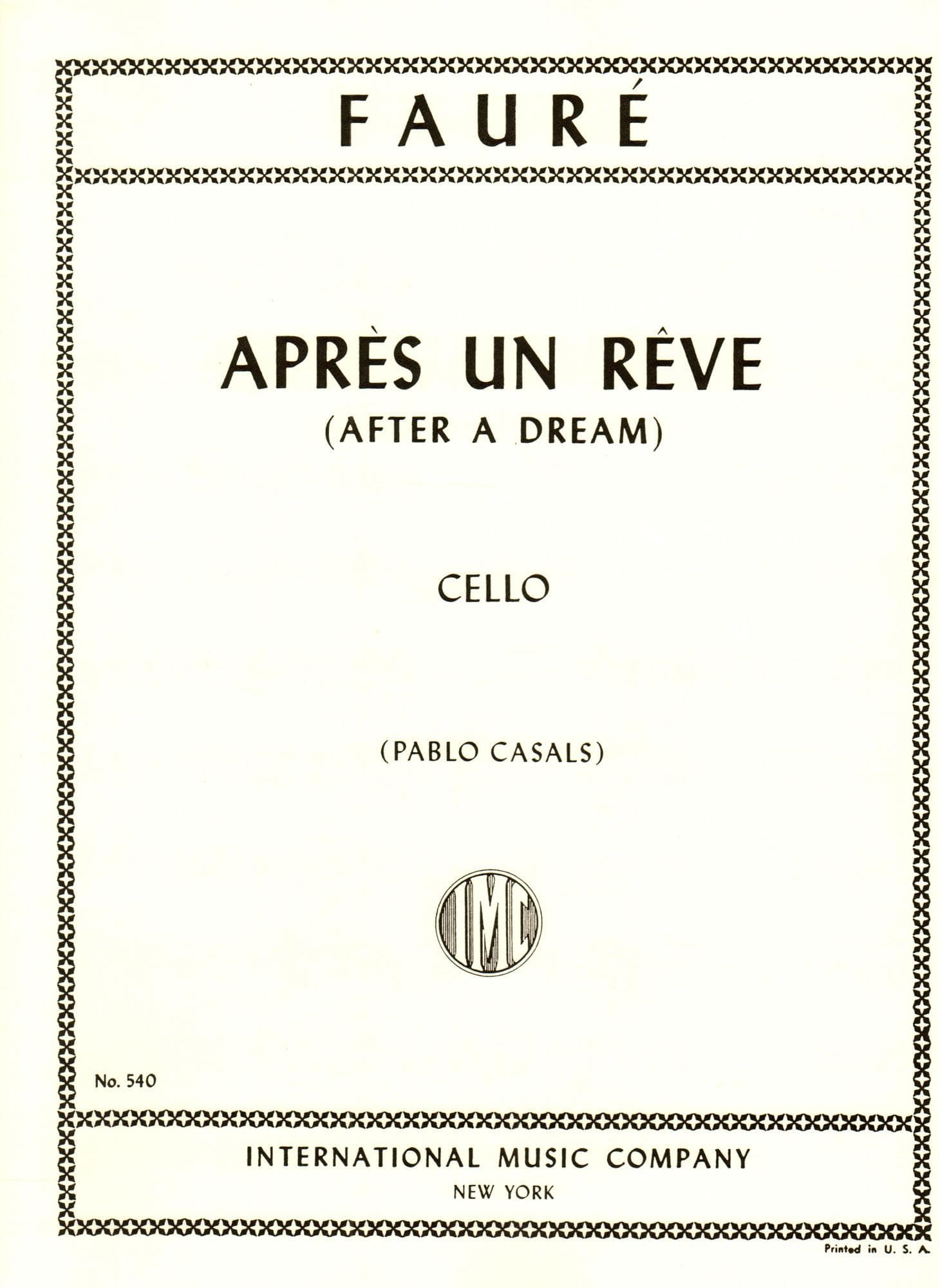 Fauré, Gabriel - Aprés un Rêve (After a Dream), Op 7, No 1 - Cello and Piano - edited by Pablo Casals - International Edition