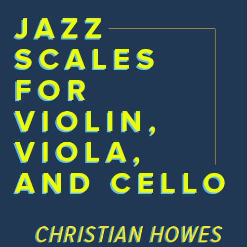 Howes, Christian - Jazz Scales for Violin, Viola & Cello - Digital Download