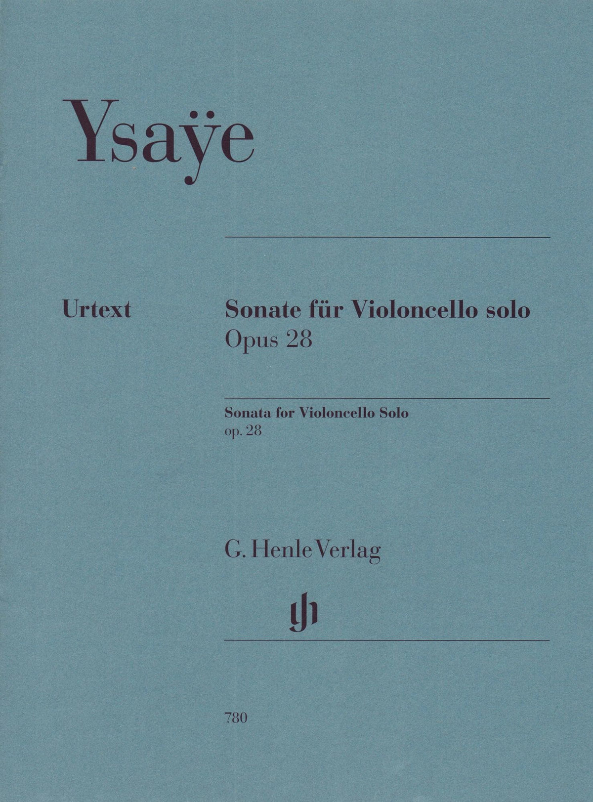 Ysaÿe, Eugène - Sonata for Solo Cello, Op 28 URTEXT Published by G Henle Verlag