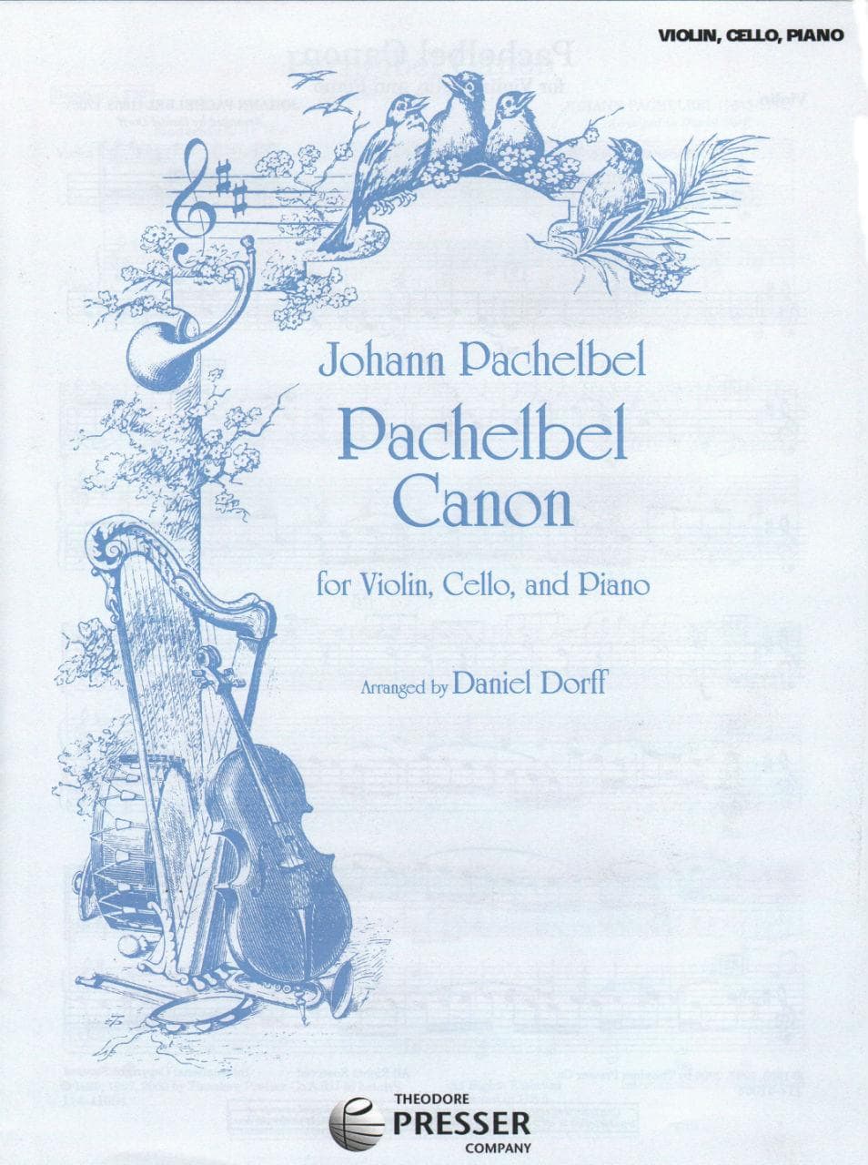 Pachelbel, Johann - Canon for Piano Trio Violin, Cello, and Piano Arranged by Daniel Dorff Published by Theodore Presser Company