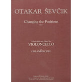 Sevcik, Otakar - Changing The Positions Op 8 For Cello Transcribed by Orlando Cole Published by Elkan-Vogel, Inc