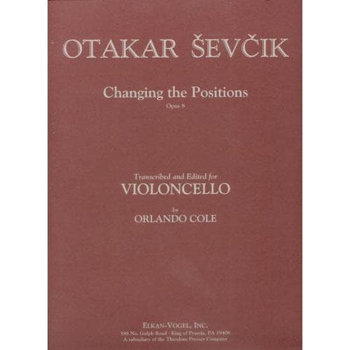 Sevcik, Otakar - Changing The Positions Op 8 For Cello Transcribed by Orlando Cole Published by Elkan-Vogel, Inc