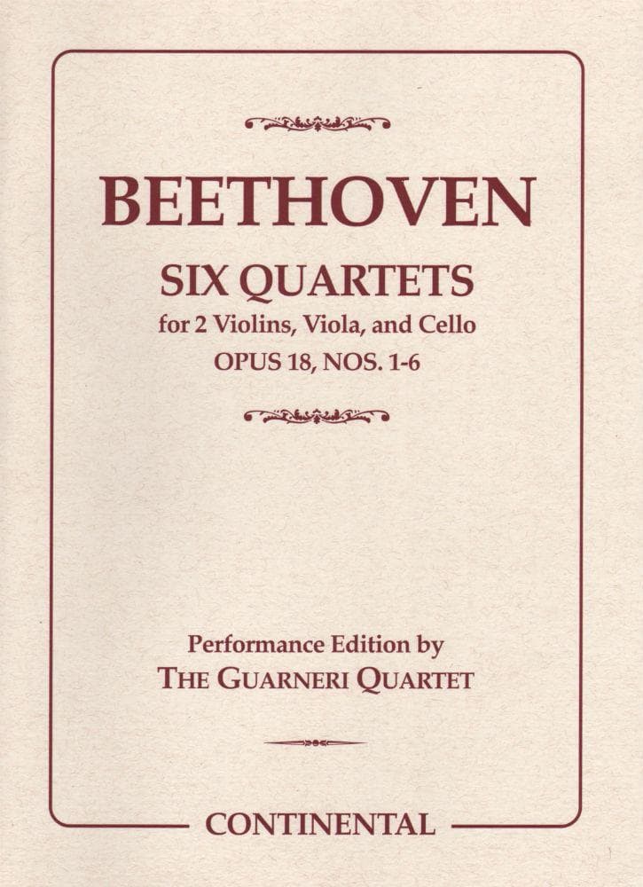 Beethoven, Ludwig - Six String Quartets, Op 18 - Two Violins, Viola and Cello - edited by the Guarneri Quartet - Continental Publication