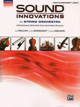 Sound Innovations - for Intermediate String Orchestra - Piano Accompaniment - by Bob Phillips and Kirk Moss - Alfred Publication