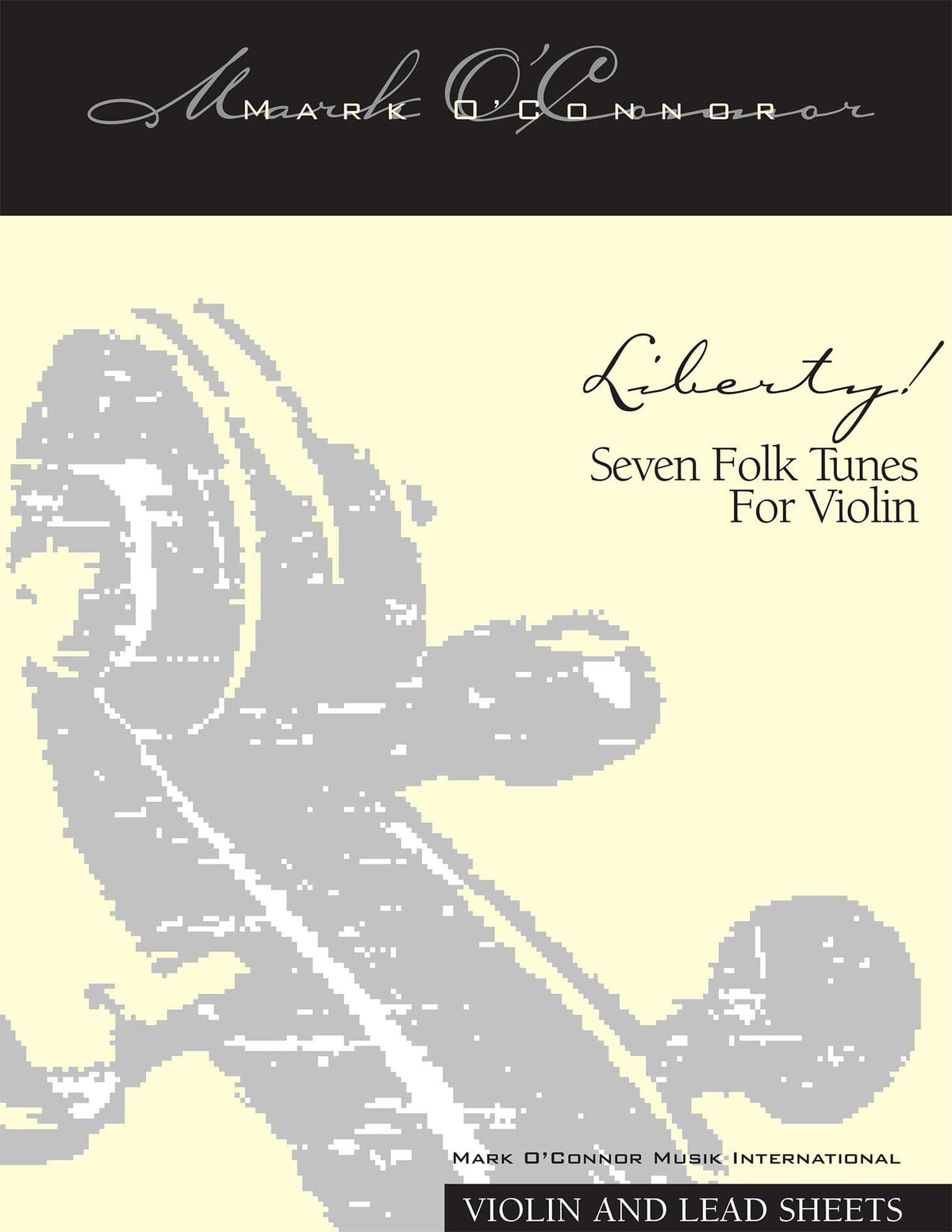 O'Connor, Mark - Liberty! (Seven Folk Tunes for Violin and Folk Instruments) - Score - Digital Download