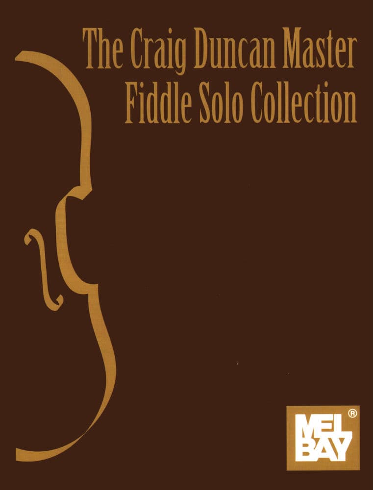 Duncan, Craig - The Craig Duncan Master Fiddle Solo Collection - Violin solo - Mel Bay Publications