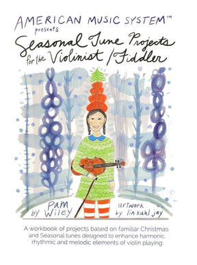 Seasonal Tune Projects for the Violinist/Fiddler - by Pam Wiley - for Violin - American Music System