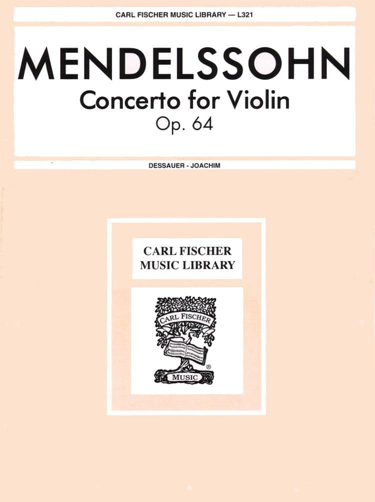 Mendelssohn, Felix - Concerto in E minor, Op 64 - Violin and Piano - edited by Joseph Joachim and Heinrich Dessauer - Carl Fischer Edition