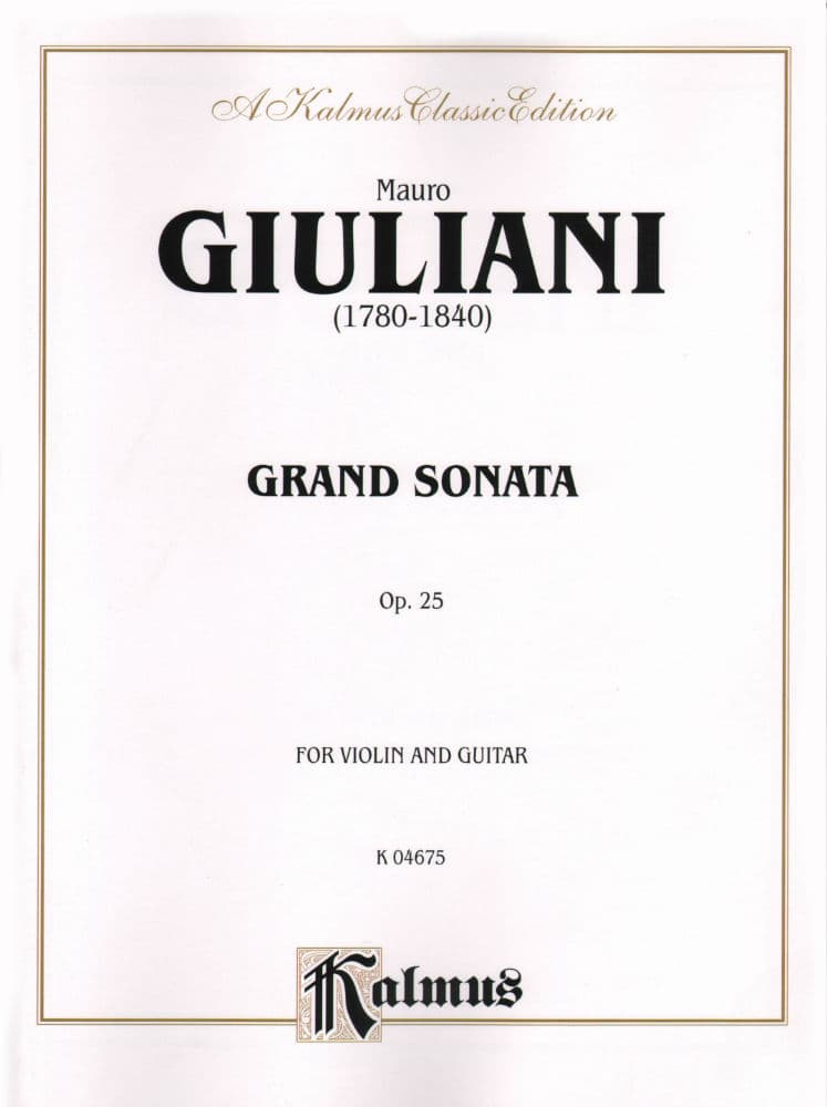 Giuliani, Mauro - Grand Sonata, Op 25 - Violin and Guitar - Kalmus Edition