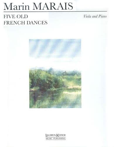 Marais, Marin - Five Old French Dances - Viola and Piano - edited by Maud Aldis and Louis Rowe - Lauren Keiser Publishing