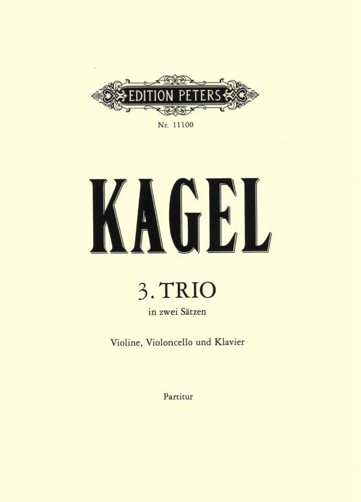 Kagel, Maurice - 3 Trio in Two Movements, for Piano Trio (Violin, Cello and Piano) Published by Edition Peters