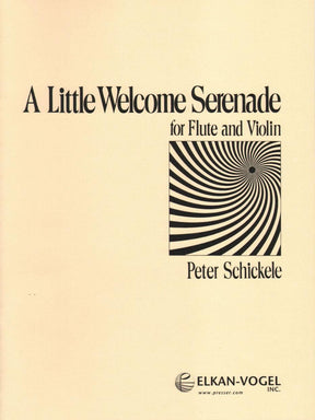 Schickele, Peter - A Little Welcome Serenade - Flute and Violin - Elkan-Vogel Edition