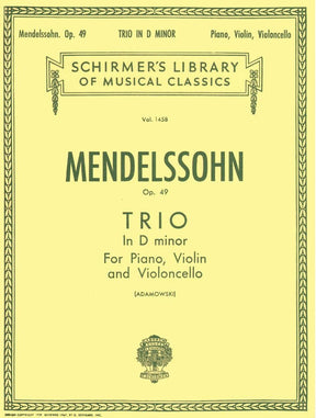 Mendelssohn, Felix - Piano Trio No 1 in d minor, Op 49 - Violin, Cello, and Piano - edited by Joseph Adamowski - G Schirmer Edition