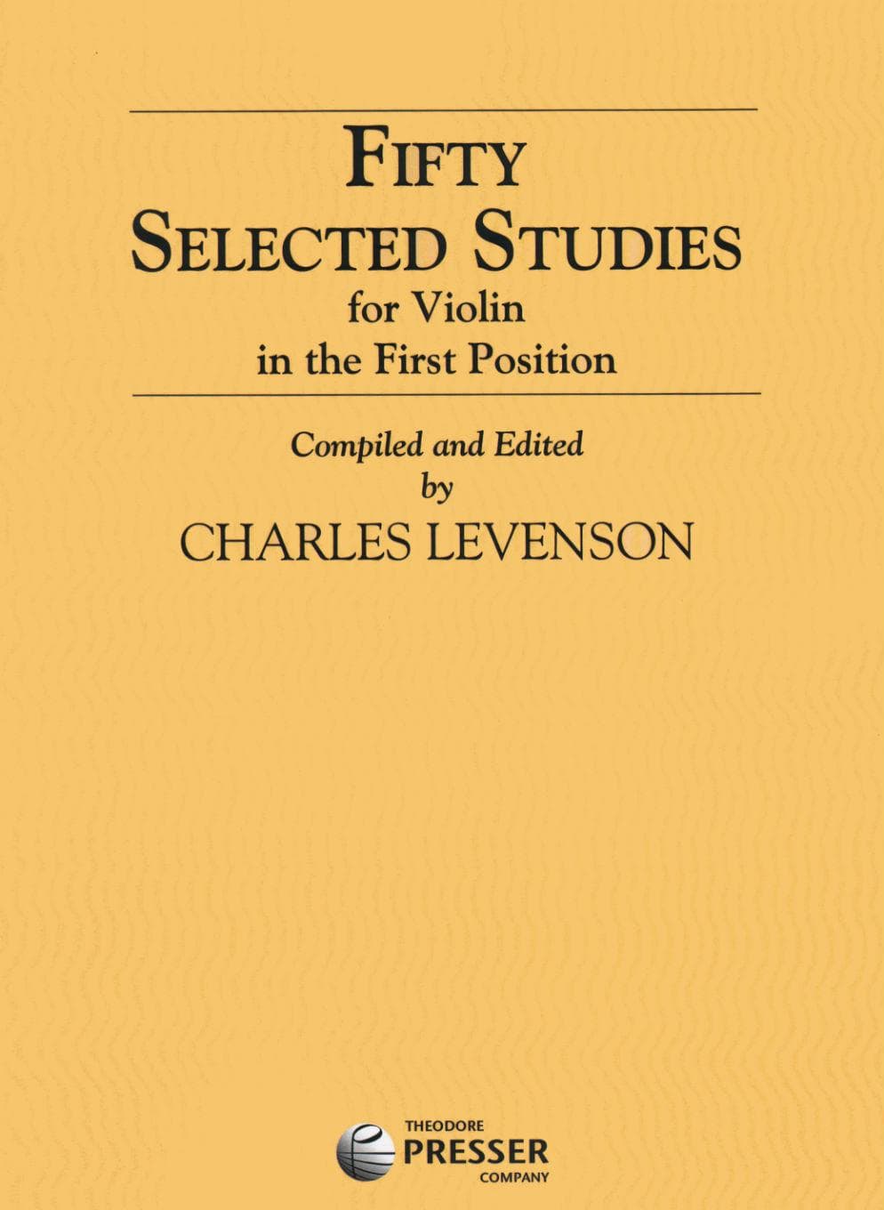 50 Selected Studies in the First Position - Violin solo - edited by Chas Levenson - Theodore Presser Co