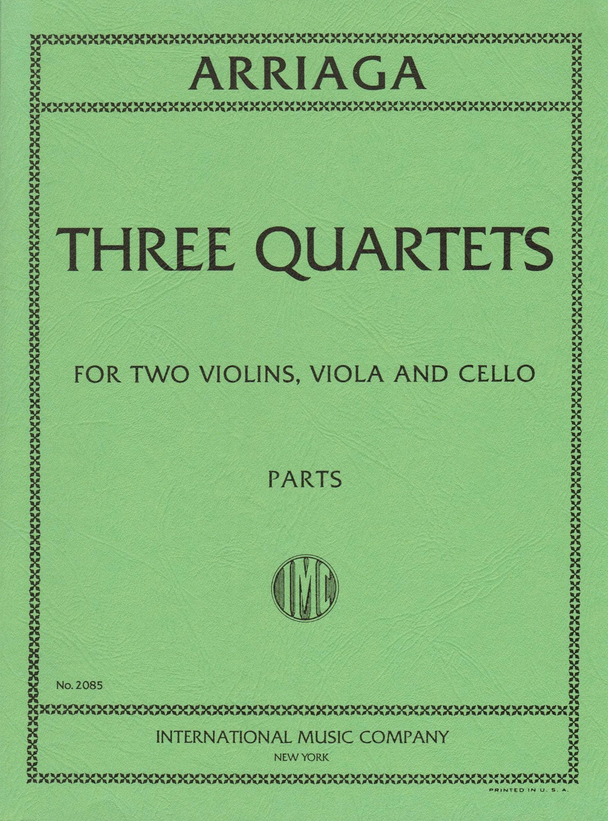 Arriaga, Juan Crisóstomo - Three Quartets - Parts for Two Violins, Viola and Cello - International Edition