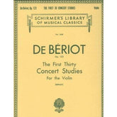 Beriot, Charles De - The First 30 Concert Studies Op 123 for Violin - edited by Berkeley - Schirmer Edition