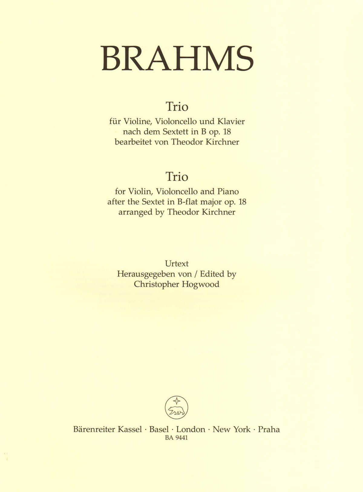 Brahms, Johannes - Trio, after the Sextet in B-flat major, Op. 18 - for Violin, Cello, and Piano - edited by Hogwood - Barenreiter URTEXT