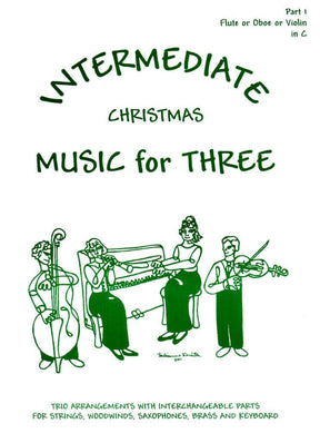 Music for Three, Christmas Part 1 for Violin, Oboe, or Flute Published by Last Resort Music