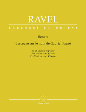 Ravel, Maurice - Berceuse sur le nom de Fauré, M. 74 - for Piano and Violin - edited by Woodfull-Harris - Barenreiter Urtext