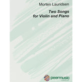 Morten Lauridsen - Two Songs for Violin and Piano