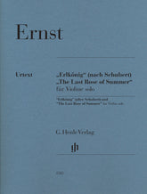 Ernst, Wilhelm Heinrich - "Erlkönig" (after Schubert) and "The Last Rose of Summer" for Violin solo - Edited by Turban - G. Henle Verlag